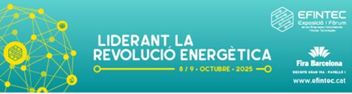 EFINTEC 2025: Exposició i Fòrum de les Empreses Instal·ladores i Novetats Tecnològiqures. Liderando la Revolución Energètica