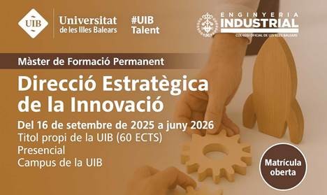 COEIB: Realiza el Máster en Dirección Estratégica de la Innovación (DEINN), que se celebrará en la Universitat de les Illes Balears (UIB) durante el curso 2025-2026.